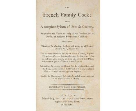 [Menon]. The French Family Cook: being a complete System of French Cookery. Adapted to the Tables not only of the Opulent, bu