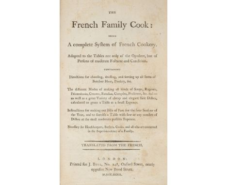 [Menon]. The French Family Cook: being a complete System of French Cookery. Adapted to the Tables not only of the Opulent, bu