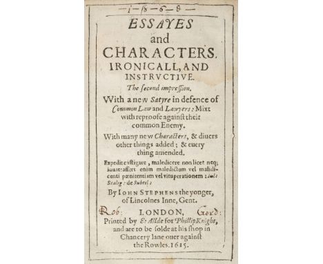 Stephens (John). Essayes and Characters, Ironicall, and Instructive. The second impression. With a new Satyre in defence of C