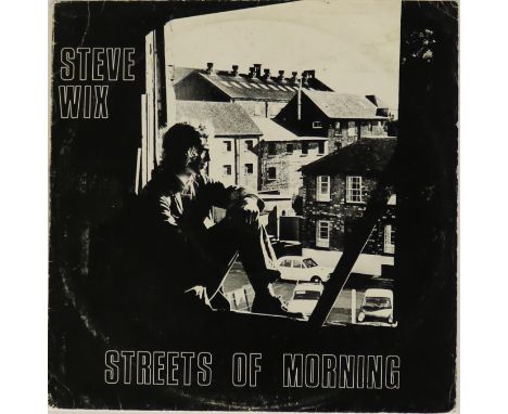 STEVE WIX - STREETS OF MORNING - Extremely scarce underground private Folk bomb from the 'hottest thing to have been removed 