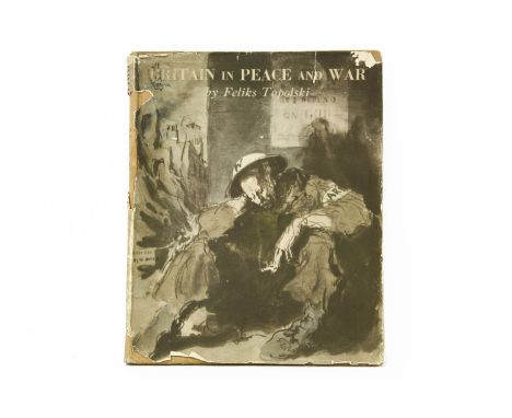 Topolski, Feliks: Britain in Peace and War. Methuen, 1941, first edition, dust jacket. Title page inscribed, dated 17-11-1941