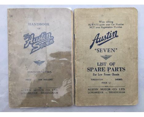 A handbook of the Austin 7 publication no. 1182A and a list of spare parts for low framed chassis, publication 1406D, to suit