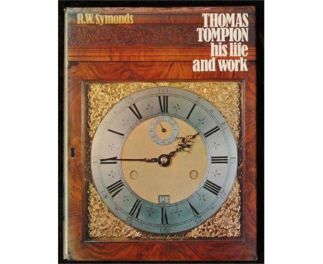 Thomas Tompion His Life and Work by R W Symonds 