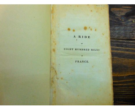 A rebound first edition of A Ride of Eight Hundred Miles in France by James Paul Cobbett, published by Charles Clement 1824.