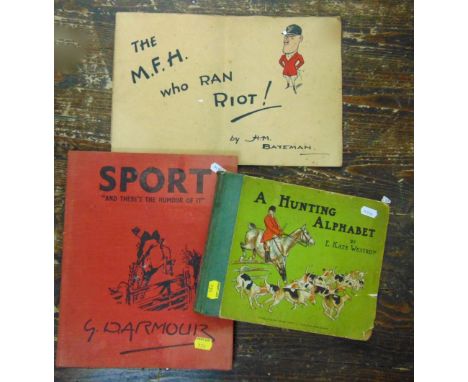 A hunting alphabet by E Kate Westrup published Blackie & Son Limited, Glasgow, Dublin, Bombay, The M F H Who Ran Riot by H M 