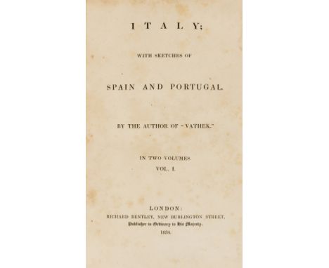 Beckford (William) Italy; with Sketches of Spain and Portugal, 2 vol., first edition, lacking half-titles, lightly browned, b