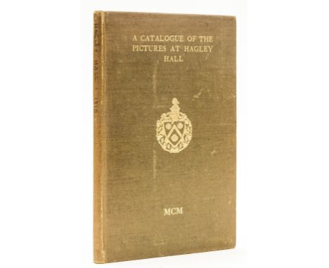 Lyttelton (Charles George, 8th Viscount Cobham) A Catalogue of the Pictures at Hagley Hall, inscribed by the author to his br