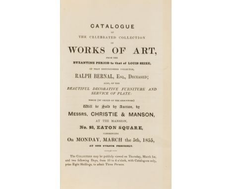 Bernal (Ralph) [Sale Catalogue] Catalogue of the Celebrated Collection of Works of Art, from the Byzantine Period to that of 