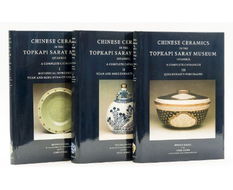 Krahl (Regina) Chinese Ceramics in the Topkapi Saray Museum, Istanbul: A Complete Catalogue, edited by John Ayers, 3 vol., fi