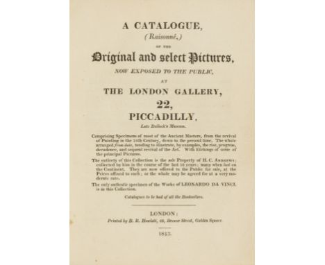 Andrews (H.C.) A Catalogue (Raisonné) of the Original and select Pictures, now exposed to the Public, at the London Gallery, 