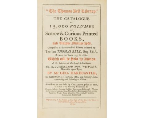 NO RESERVE Bell (Thomas) [Sale Catalogue] "The Thomas Bell Library". The Catalogue of 15,000 Volumes of Scarce &amp; Curious 