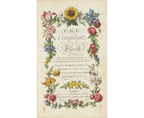 Duke, J. The Compleat Florist London: J. Robinson, 1747. 8vo, hand-coloured frontispiece and hand-coloured engraved title-pag