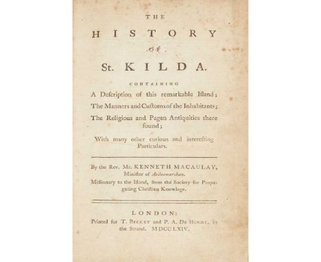 St Kilda: Macaulay, Kenneth A Voyage to, and History of, St. Kilda London: T. Becket and P.A. De Hondt, 1764. First edition, 