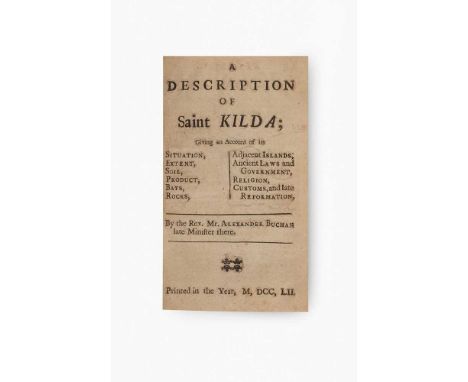 Buchan, Alexander A Description of Saint Kilda [Edinburgh:] 1752. First edition, 8vo, later boards [ESTC T90139]