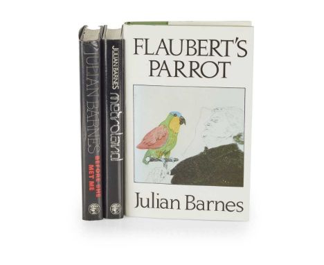 Barnes, Julian Metroland; Flaubert's Parrot; Before She... Metroland. London: Jonathan Cape, 1980. First edition, 8vo, signed