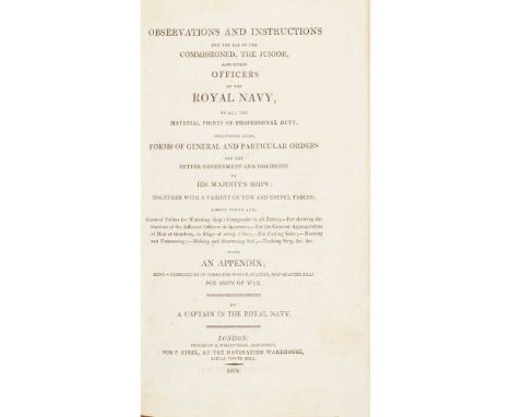 'A Captain in the Royal Navy' Observations and Instructions for the use of the Commissioned, the London: P. Steel, 1804. 8vo,