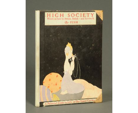 One volume "High Society", illustrated by Fish, 1920 First Edition.    CONDITION REPORT:  There are no library stamps or insc