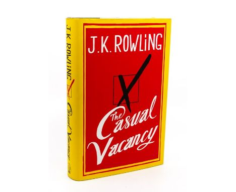 Rowling, J. K. The Casual Vacancy, first edition, London: Little, Brown, 2012, hardback, complete with dust-jacket, signed by