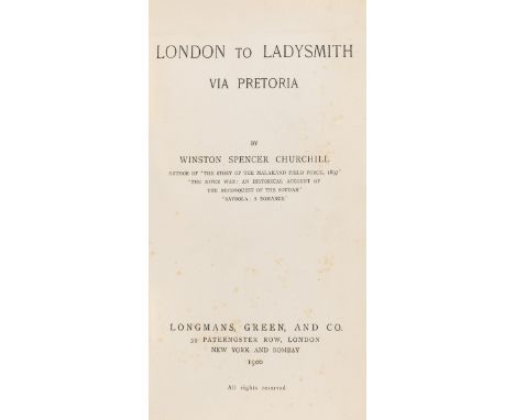 Africa.- Churchill (Winston S.) London to Ladysmith via Pretoria, first edition, half-title, 3 folding maps, tears to one, wi