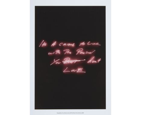 Tracey Emin CBE RA,British b.1963-It's A Crime To Live With The Person You Don't Love, 2021;giclée print on 285gsm Hahnemühl