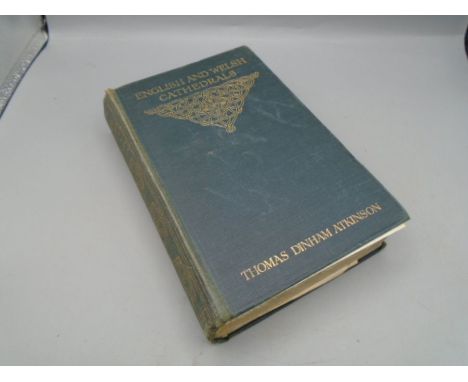 Atkinson T.D  English and Welsh cathedrals, drawings by Walter Dexter RA melthen and son. "first published in 1912" with purc