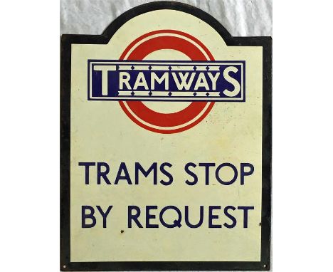 Underground Group Tramways ENAMEL TRAM STOP from the 1920s "Tramways - Trams stop by request". Single-sided sign with the cla