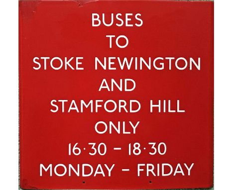 London Transport bus stop enamel Q-PLATE 'Buses to Stoke Newington and Stamford Hill only, 16:30 - 18:30, Monday - Friday'. W