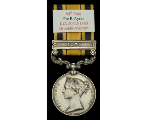 The Zulu War Medal awarded to Private R. Ayres, 94th Regiment of Foot, later 2nd Battalion, Connaught Rangers, who was killed