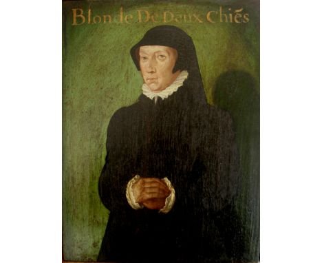 FRENCH SCHOOL, 17/18th CENTURY PORTRAIT OF A LADY, IDENTIFIED AS BLONDE DES DEUX-CHIENS (d.1318), DE LA SEIGNEURIE D'APS, WIF
