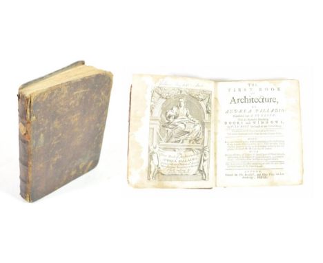 Palladio, Andrea; Richards, Godfrey (trans) The First Book of Architecture...Translated out of Italian: With an Appendix Touc