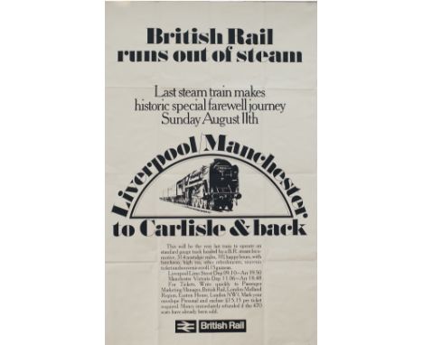 Poster BR BRITISH RAIL RUNS OUT OF STEAM. Image of Britannia Pacific 70013 OLIVER CROMWELL advertising the running of the 15 