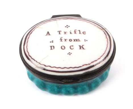 An unusual late 18th Century English enamel oval box, the domed lid inscribed 'A Trifle From Dock', copper hinge mount, lobed