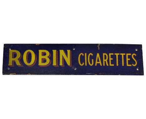 Robin Cigarettes rectangular blue enamel sign with six evenly spaced punch holes, 61cm (24in) x 14cm (5.5in).Qty: 1