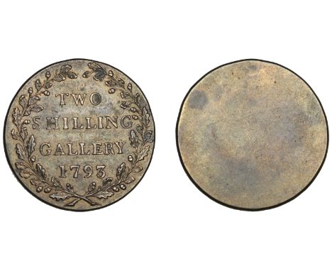 LONDON, perhaps COVENT GARDEN, Theatre Royal, First Theatre, 1793, uniface copper, two shilling gallery above date within wre