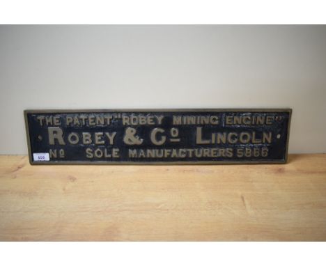 A cast metal Sign, THE PATENT 'ROBBY MINING ENGINE' Robbey &amp; Co Lincoln, No Sole Manufactures 5886, black background, two
