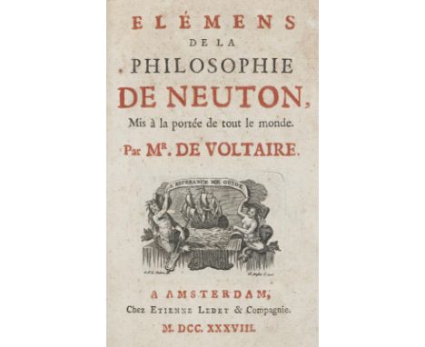 Voltaire,(F.M.A.de).: Elemens de la philosophie de Neuton. Amsterdam, Ledet 1738. Mit gest. Titelvign., 49 gest. Textvign., 6