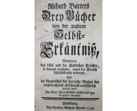 Baxter,R.: Drey Bücher von der wahren Selbst-Erkäntniß,... Hbg., Brandt 1742. 4 Bl., 670 S. Hldr. d. Zt. mit Rsch. (Hdeckel o