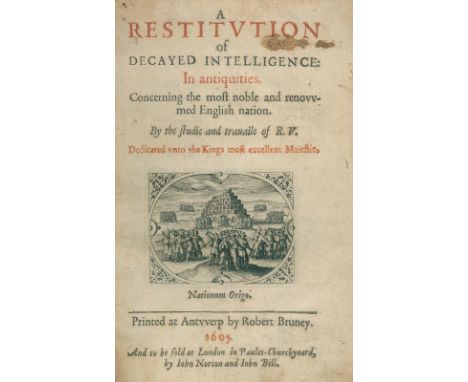 V(erstegen),R. (d.i. R.Rowlands).: A restitution of decayed intelligence: In antiquities, concerning the most noble and renow