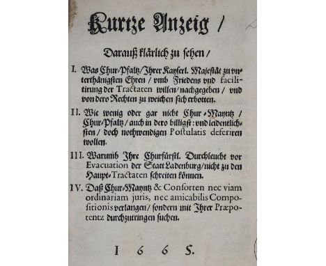 Kurtze Anzeig,: Darauß klärlich zu sehen,... O.O.u. Dr. 1665. Kl.4°. 20 S. Mod. Umschl.  VD 17, 3:601771 R. - "I. Was Chur-Pf