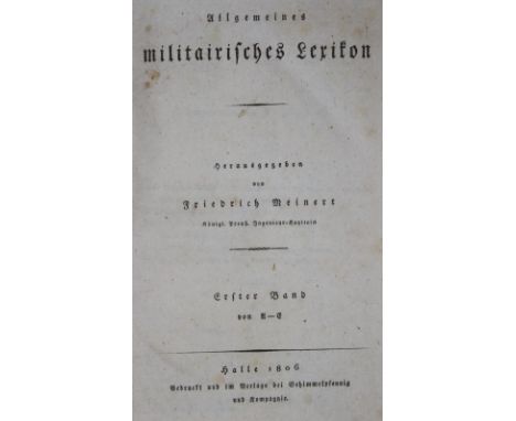 Meinert,F. (Hrsg.).: Allgemeines militairisches Lexikon. Erster Band von A-E (= alles Ersch.). Halle, Schimmelpfennig 1806. X