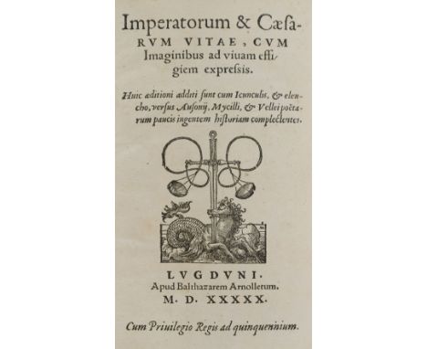 Huttich (Johann). Imperatorum & Ceasarum vitae, cum imaginibus ad vivam effigiem expressis. Huic aeditioni additi sunt cum Ic