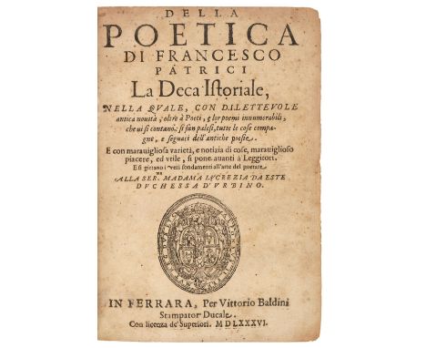 Patrizi (Francesco). Della poetica . La deca istoriale... [-La deca disputata], 2 parts in one volume, Ferrara: Vittorio Bald