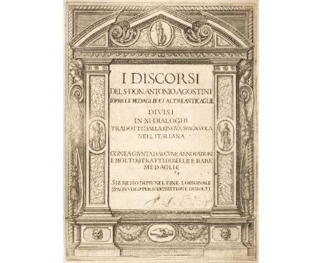 Agustin (Antonio). I discorsi sopra le medaglie et altre anticaglie. Divisi in XI dialoghi tradotti dalla lingua spagnola nel