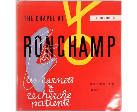 Architectural Press. Le Corbusier The Chapel at Ronchamp, 1st edition, London: The Architectural Press, 1957, previous owner 