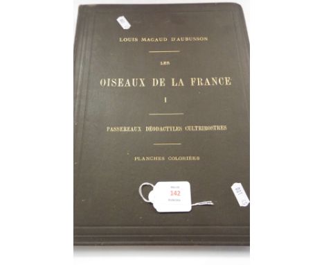 LOUIS MAGAUD D'AUBUSSON 'Les Oiseaux de la France', first edition monography published 1883 by Imprimerie de A. Quantin, Pari