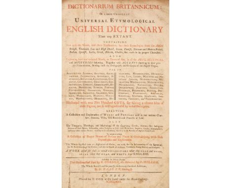 Bailey (Nathan). Dictionarium Britannicum: Or a Moral Compleat Universal Etymological English Dictionary than any Extant... ,