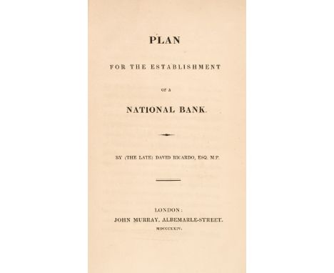 Ricardo (David). Plan for the Establishment of a National Bank, by (the late) David Ricardo, Esq, M. P., London: John Murray,