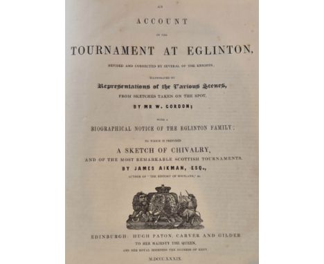 Eglinton. An Account of the Tournament at Eglinton, revised and corrected by Several of the Knights; Illustrated by Represent