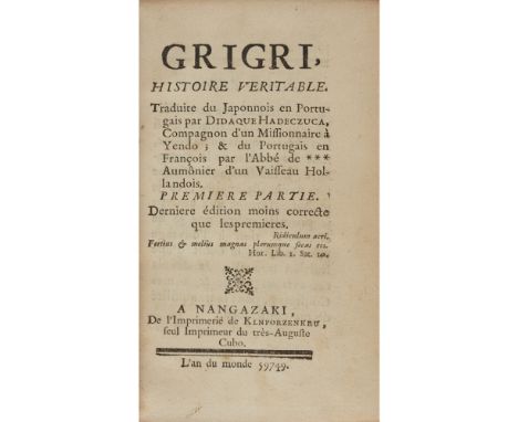 [JAPANESE INSPIRED TALE] [CAHUSAC, LOUIS DE]GRIGRI, HISTOIRE VERITABLE. TRADUITE DU JAPONNOIS EN PORTUGUA1S par Didaque Hadec