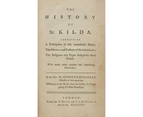 MACAULAY, KENNETHTHE HISTORY OF ST. KILDA. LONDON: T. BECKET & P.A. DE HONDT, 1764 First edition, 8vo, folding map, half-titl